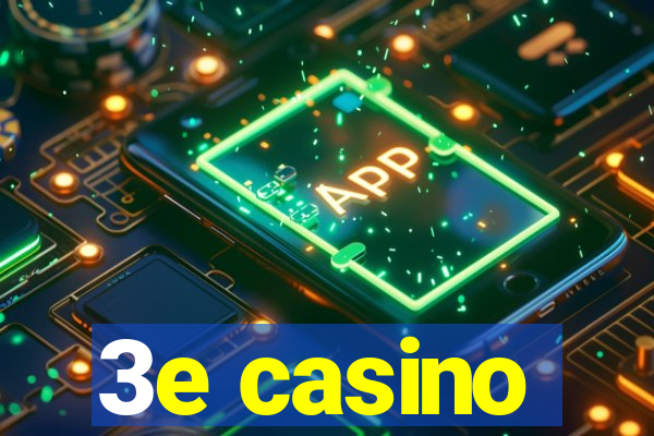 3e casino